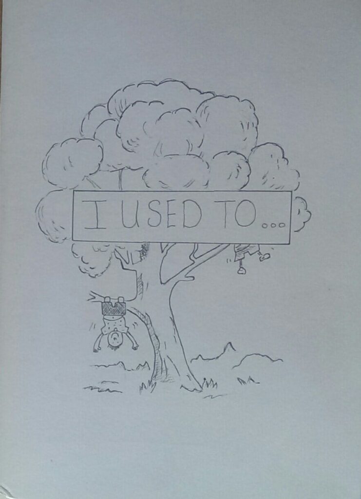 Sketchbook – ‘I used to..’Completed Feb 2021